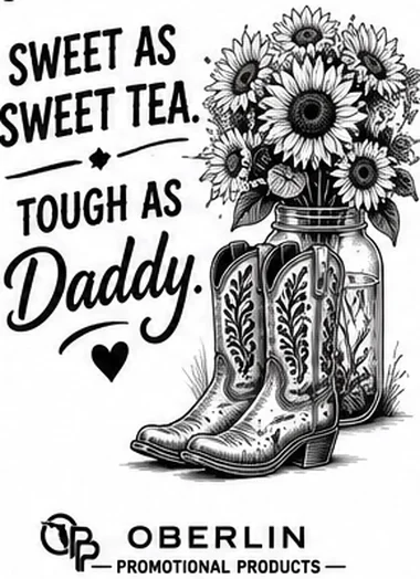 Sweet as Sweet Tea, Tough as Daddy — Kids Tees, Oberlin Promotional Products